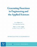 Generating Functions in Engineering and the Applied Sciences (Synthesis Lectures on Engineering)