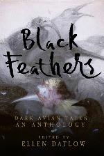 Black Feathers: Dark Avian Tales: An Anthology