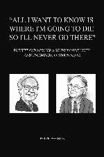 All I Want To Know Is Where I'm Going To Die So I'll Never Go There