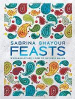 Feasts: Middle Eastern Food to Savor &amp; Share
