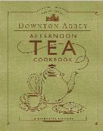 The Official Downton Abbey Afternoon Tea Cookbook