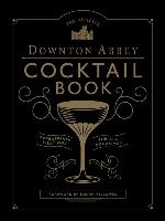 The Official Downton Abbey Cocktail Book