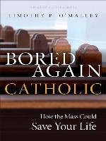 Bored Again Catholic