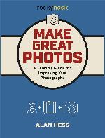 Make great photos a friendly guide for improving your photographs