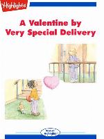 A Valentine by Very Special Delivery
