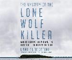 The Mystery of the Lone Wolf Killer: Anders Behring Breivik and the Threat of Terror in Plain Sight