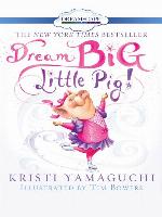Dream Big, Little Pig!