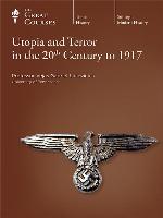 Utopia and Terror in the 20th Century to 1917