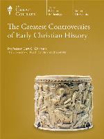 The Greatest Controversies of Early Christian History