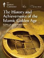 The History and Achievements of the Islamic Golden Age