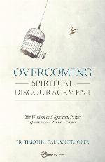 Overcoming Spiritual Discouragement: The Wisdom and Spiritual Power of Venerable Bruno Lanteri