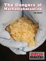 The Dangers of Methamphetamine