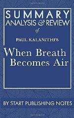 Summary, Analysis, and Review of Paul Kalanithi's When Breath Becomes Air