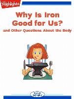 Why Is Iron Good for Us? and Other Questions About the Body