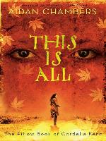 This Is All: The Pillow Book of Cordelia Kenn