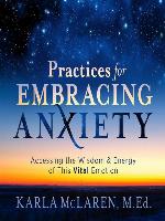 Practices for Embracing Anxiety