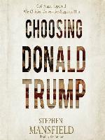 Choosing Donald Trump