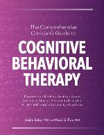 The Comprehensive Clinician's Guide to Cognitive Behavioral Therapy