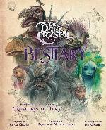 The Dark Crystal Bestiary: The Definitive Guide to the Creatures of Thra (The Dark Crystal: Age of Resistance, The Dark Crystal Book, Fantasy Art Book)