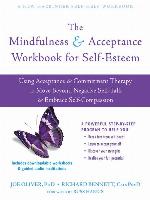 The Mindfulness and Acceptance Workbook for Self-Esteem