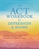 The ACT Workbook for Depression and Shame