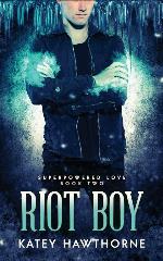 Riot Boy (Superpowered Love) (Volume 2)