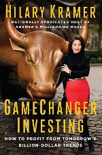 GameChanger Investing: How to Profit from Tomorrow's Billion-Dollar Trends