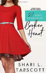 27 Ways to Mend His Broken Heart (27 Ways Series)