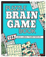 Puzzle Brain Game Book: 168 Logic &amp; Brain Teaser Puzzles