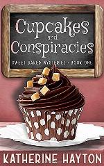 Cupcakes and Conspiracies (Sweet Baked Mystery)