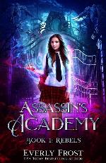 Assassin's Academy: Book One: Rebels: (A Dark Academy Romance)