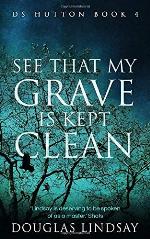 See That My Grave Is Kept Clean: DS Hutton Book 4 (DS Thomas Hutton Crime Series)