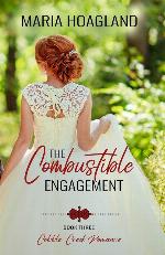The Combustible Engagement (Cobble Creek Romance)