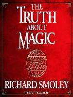 The Truth About Magic