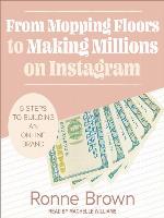 From Mopping Floors to Making Millions on Instagram
