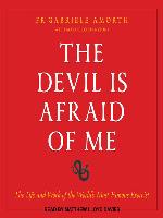 The Devil is Afraid of Me