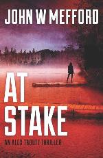 AT STAKE (An Alex Troutt Thriller)