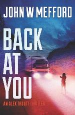 BACK AT YOU (An Alex Troutt Thriller)