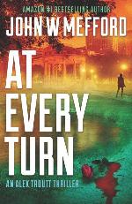 AT EVERY TURN (An Alex Troutt Thriller)
