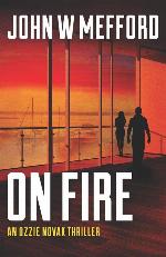 ON FIRE (An Ozzie Novak Thriller)