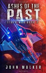 Ashes Of The Past: Ether War Book 2