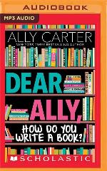 Dear Ally, How Do You Write a Book
