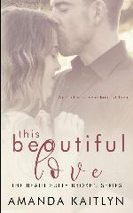 This Beautiful Love (The Beautifully Broken Book 3)