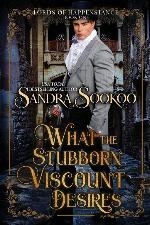 What the Stubborn Viscount Desires (Lords of Happenstance) (Volume 1)