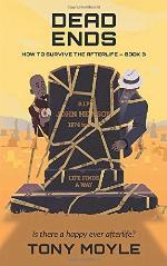 Dead Ends: How to Survive the Afterlife Book 3