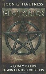 Histories, Book I: A Quincy Harker, Demon Hunter Short Story Collection