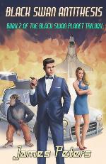 Black Swan Antithesis: Book 2 of the Black Swan Planet Trilogy