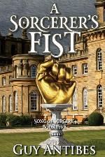 A Sorcerer's Fist (Song of Sorcery) (Volume 5)