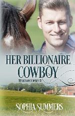 Her Billionaire Cowboy (Texas Ranch Romance)