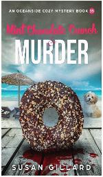 Mint Chocolate Crunch &amp; Murder: An Oceanside Cozy Mystery - Book 35 (Volume 35)